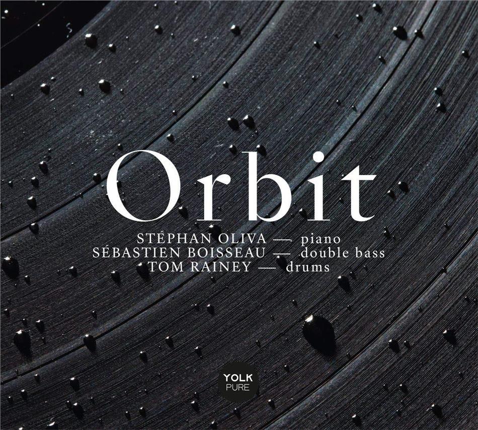 Stéphan Oliva, Sébastien Boisseau & Tom Rainey - Orbit