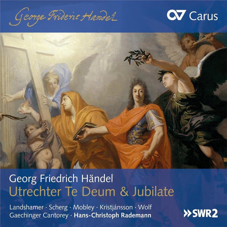 Georg Friedrich Händel (1685-1759), Hans-Christoph Rademann, Christine Landshamer, Anja Scherg & Gächinger Kanotorei Stuttgart - Utrecht Te Deum & Jubilate