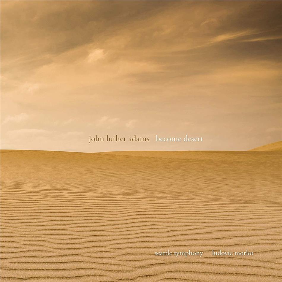 Seattle Symphony, John Luther Adams (*1953) & Ludovic Morlot - Become Desert CD + DVD