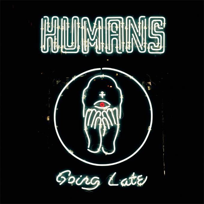 Humans - Going Late