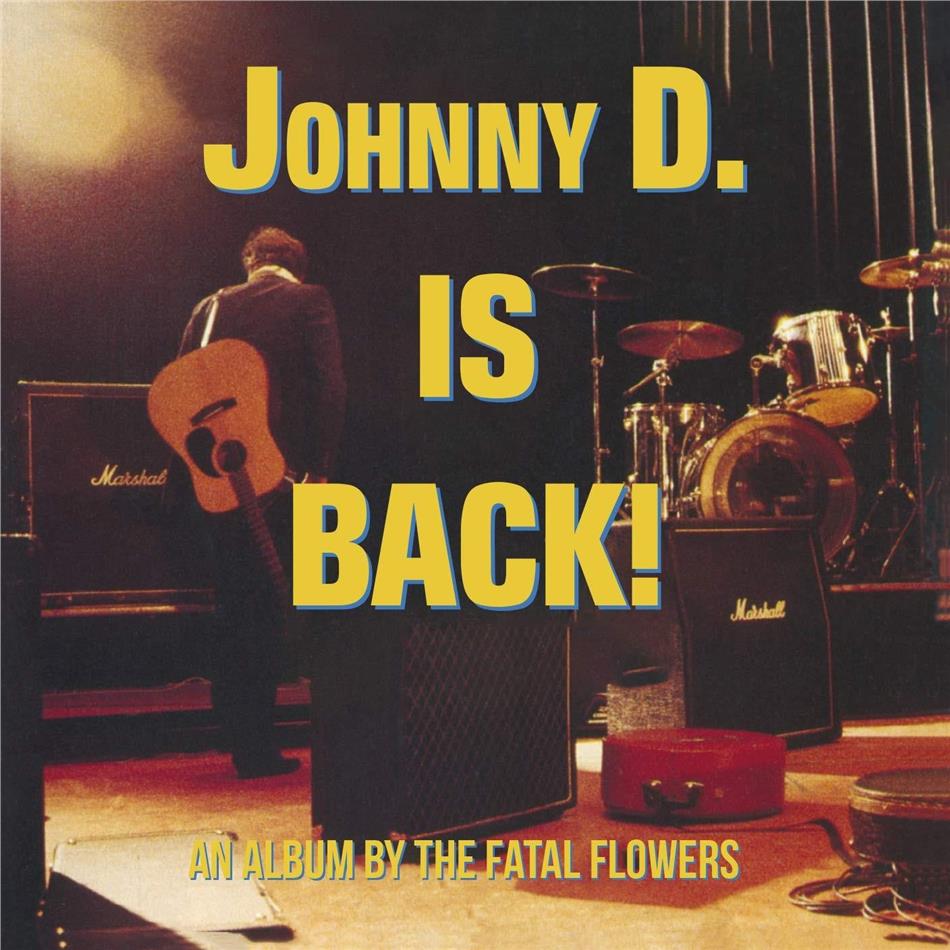 Fatal Flowers - Johnny D Is Back Music On CD, 2019 Reissue
