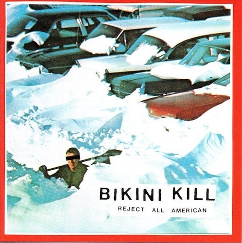 Bikini Kill - Reject All American 2019 Reissue, LP
