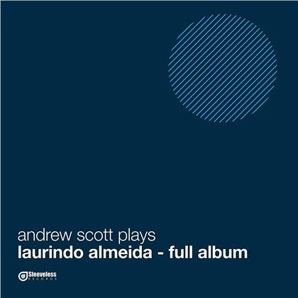 Laurindo Almeida & Andrew Scott - Andrew Scott Plays Laurindo Almeida