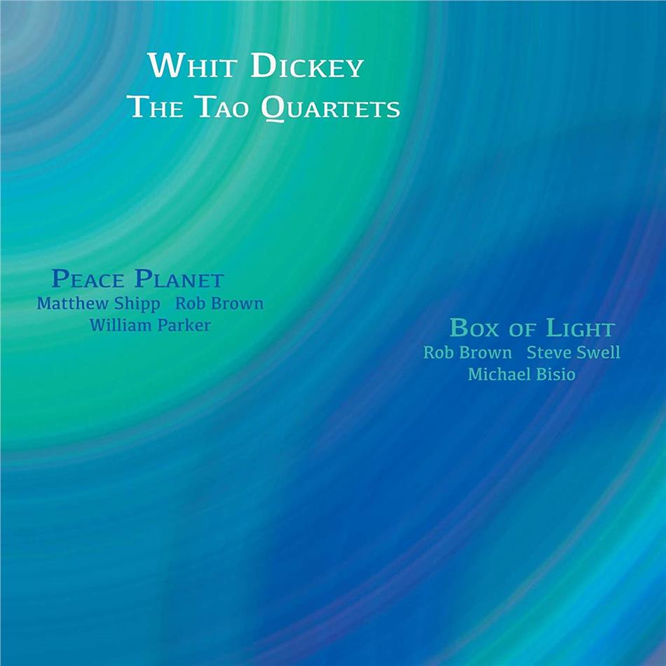 Whit Dickey & Tao Quartets - Peace Planet & Box Of Light 2 CDs