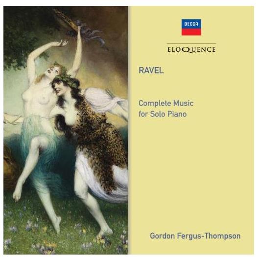 Gordon Fergus-Thompson & Maurice Ravel (1875-1937) - Complete Music For Solo Piano Eloquence Australia, 2 CDs