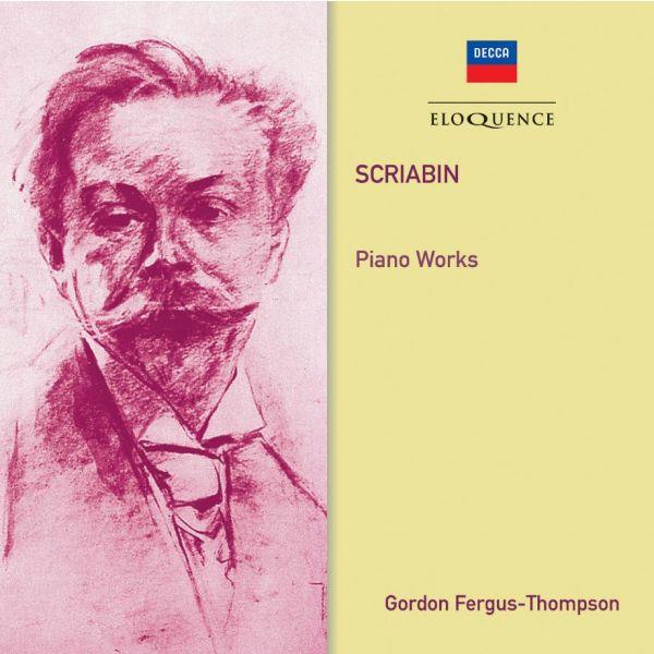 Gordon Fergus-Thompson & Alexander Scriabin (1872-1915) - Piano Works Eloquence Australia, 5 CDs