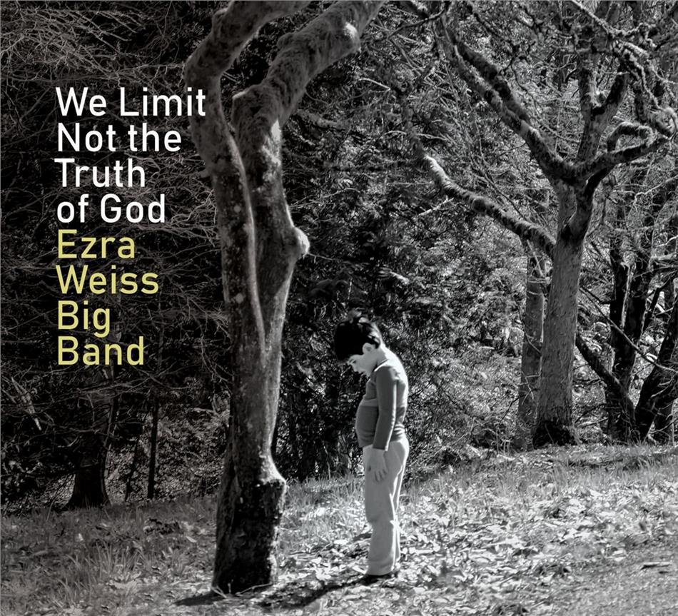 Ezra Weiss - We Limit Not The Truth Of God