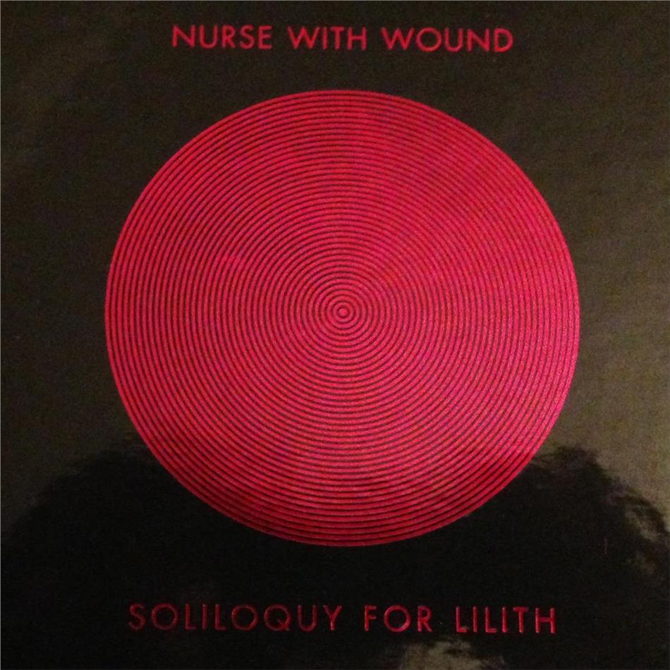 Nurse With Wound - Soliloquy For Lilith 2019 Reissue, 3 CDs