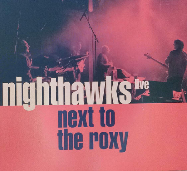 Nighthawks - Next to the Roxy - Live