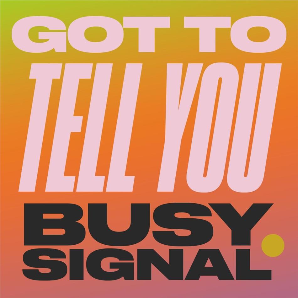 Busy Signal - Got To Tell You LP