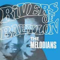 The Melodians - Rivers Of Babylon: 2019 Reissue