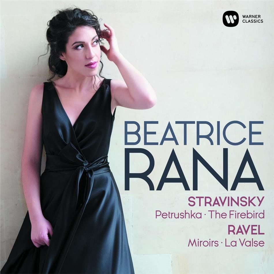 Igor Strawinsky (1882-1971), Maurice Ravel (1875-1937) & Beatrice Rana - Der Feuervogel/Petruschka/Miroirs/La Valse