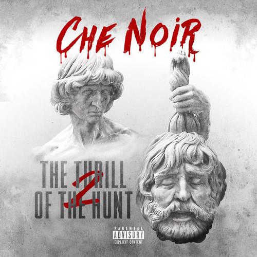 Che Noir - Thrill Of The Hunt 2: Head Of Goliath