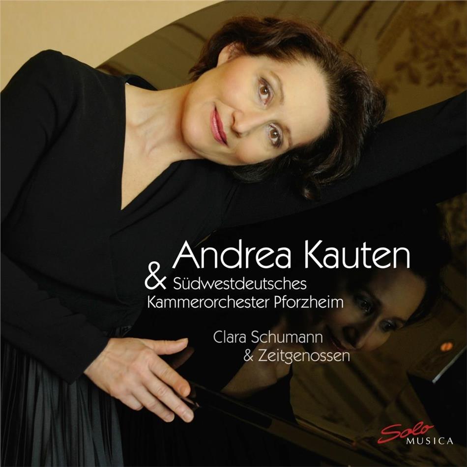 Clara Wieck-Schumann (1819-1896), +, Andrea Kauten & Südwestdeutsches Kammerorchester - Clara Schumann & Zeitgenossen