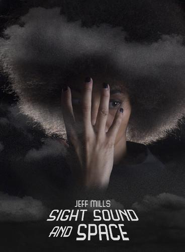 Jeff Mills - Sight Sound & Space