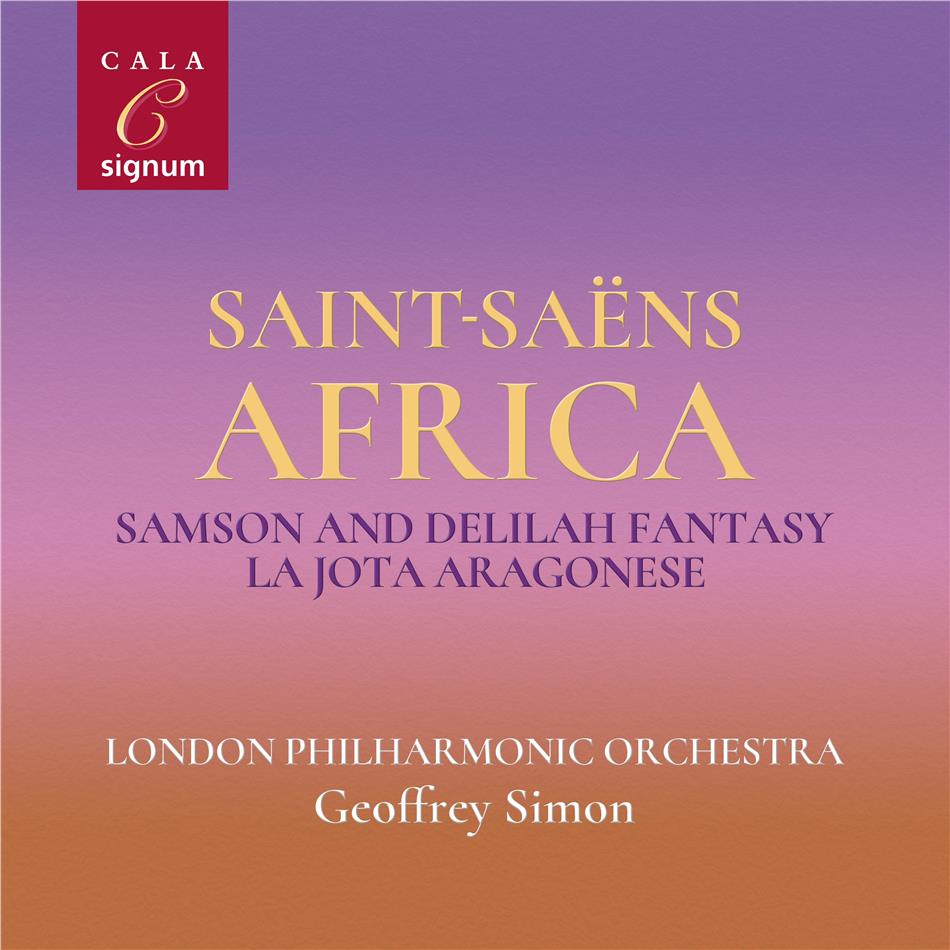 Camille Saint-Saëns (1835-1921), Geoffrey Simon & The London Philharmonic Orchestra - Africa - Samson And Delilah Fantasy, La Jota Aragonese