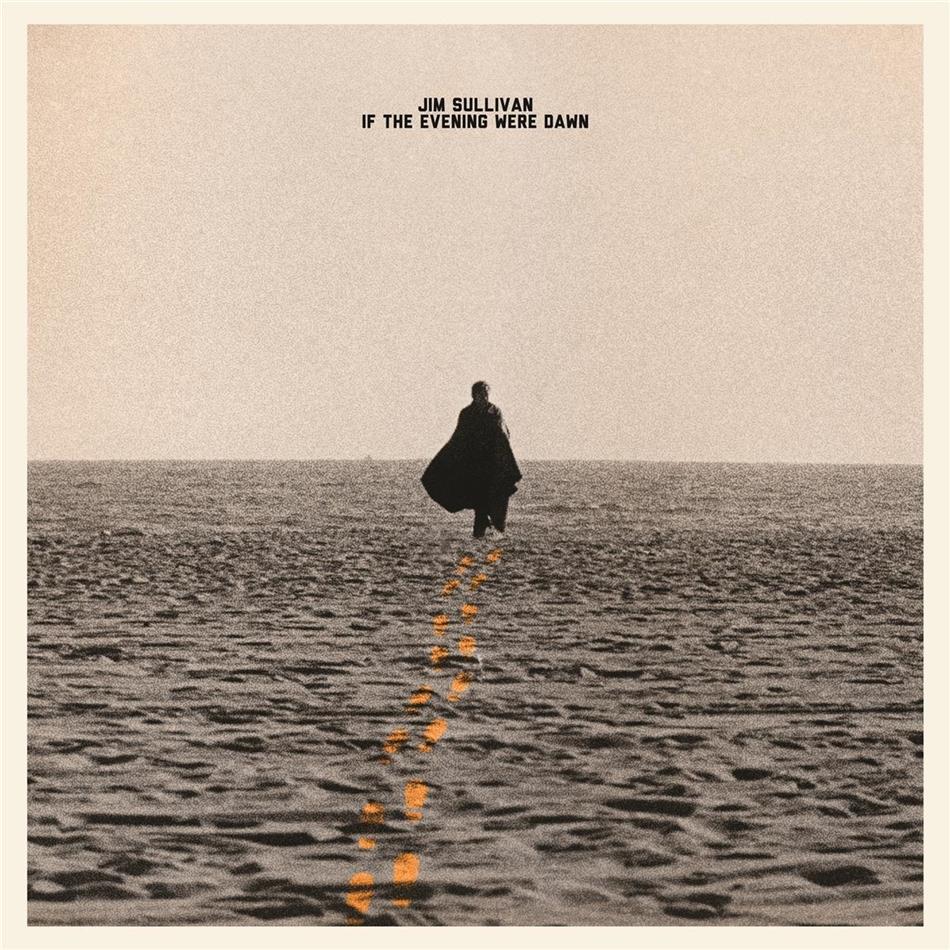Jim Sullivan - If The Evening Were Dawn LP