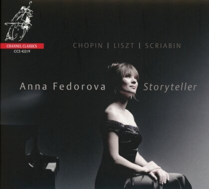 Anna Fedorova, Fr&eacute;d&eacute;ric Chopin (1810-1849) & Franz Liszt (1811-1886) - Story Teller