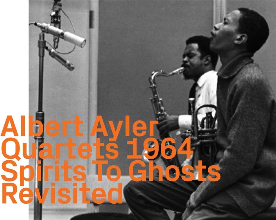 Albert Ayler Quartet - Spirits To Ghosts - Revisited