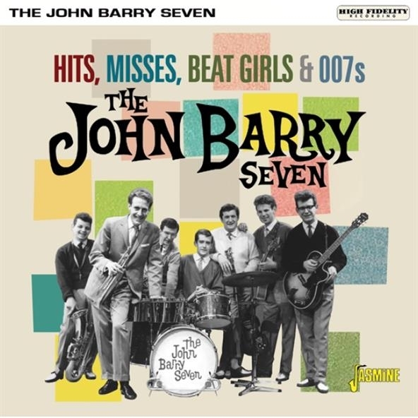 The John Barry Seven - Hits, Misses, Beat, Girls & 007s