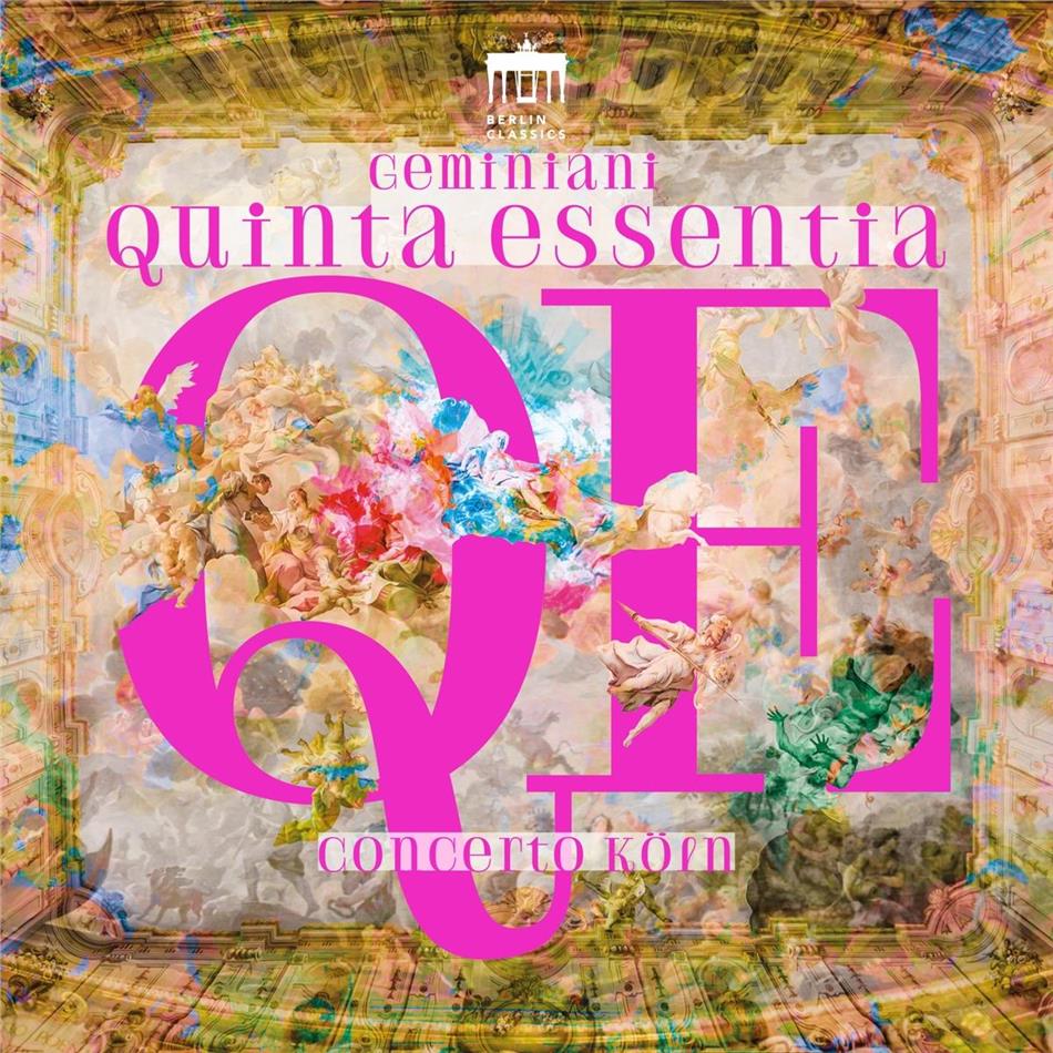 Concerto Köln & Francesco Geminiani (1687-1762) - Quinta Essentia