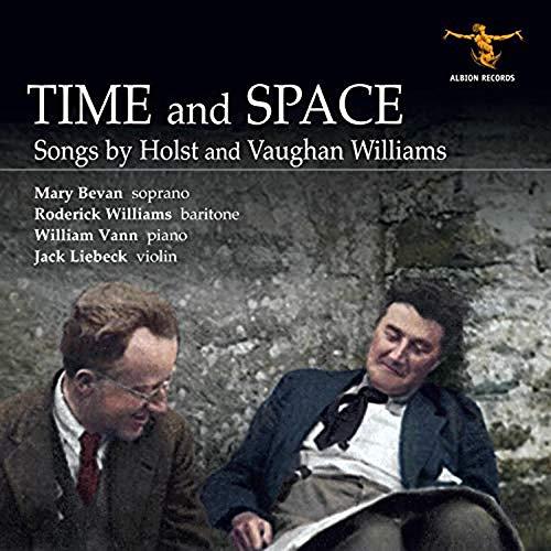 Gustav Holst (1874-1934), Ralph Vaughan Williams (1872-1958), Mary Bevan, Roderick Williams, Jack Liebeck, … - Time And Space