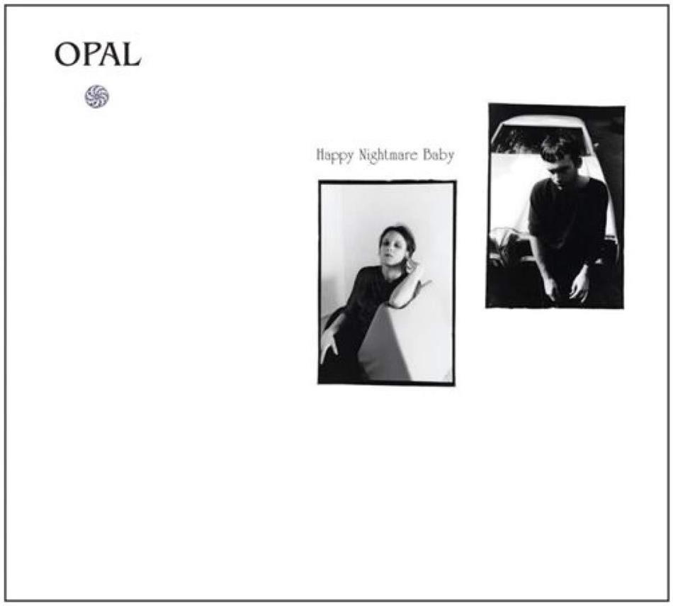 Opal - Happy Nightmare Baby 2019 Reissue, Salley Gardens