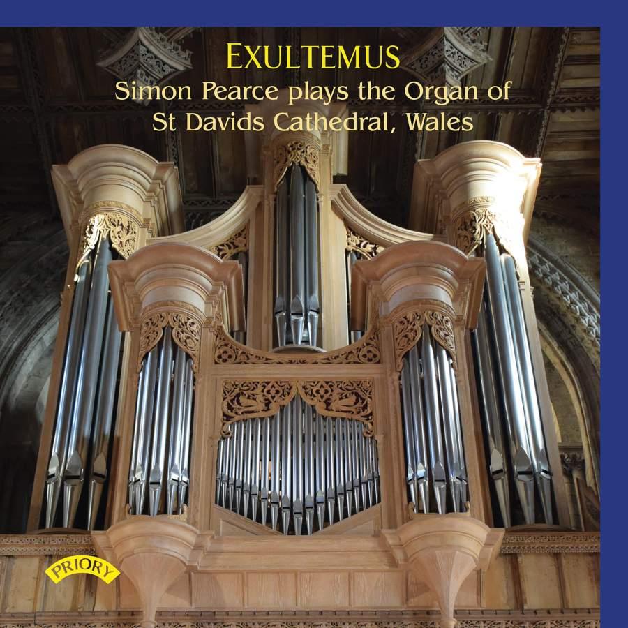Simon Pearce, Meirion Wynn Jones (*1972), Nicholas Jackson *1934, Cyril Jenkins (1889-1978), Geraint Williams (*1958), … - Exultemus - Simon Pearce Plays The Organ Of St Davids Cathedral