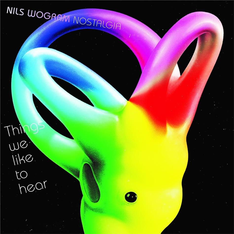 Nils Wogram & Nostalgia - Things We Like To Hear