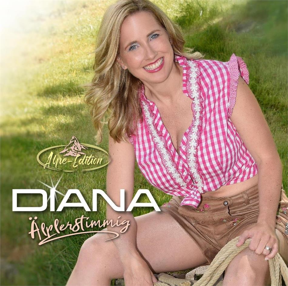 Diana - Älplerstimmig Alpe Edition, 2 CDs