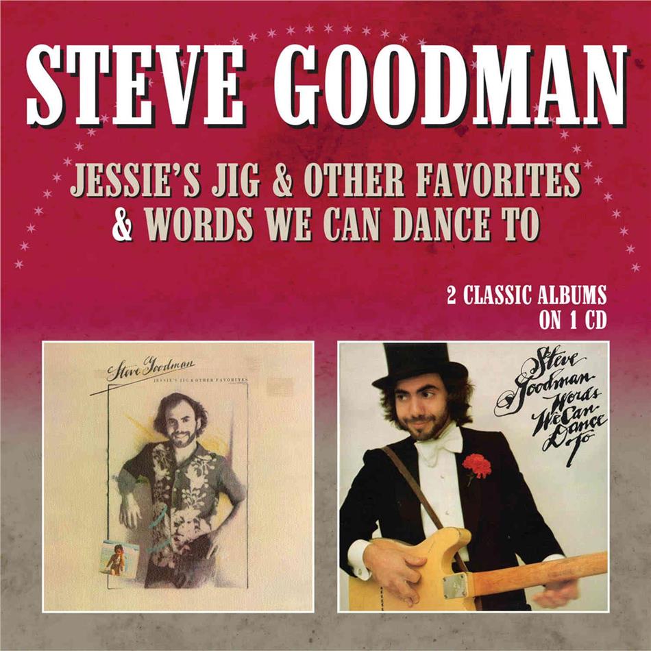 Steve Goodman - Jessie's Jig & Other Favorites / Words We Can Dance To