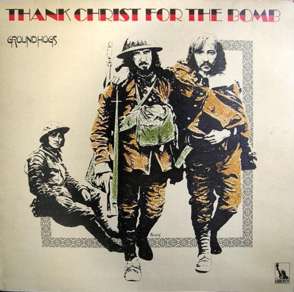 The Groundhogs - Thank Christ For The Bomb LP