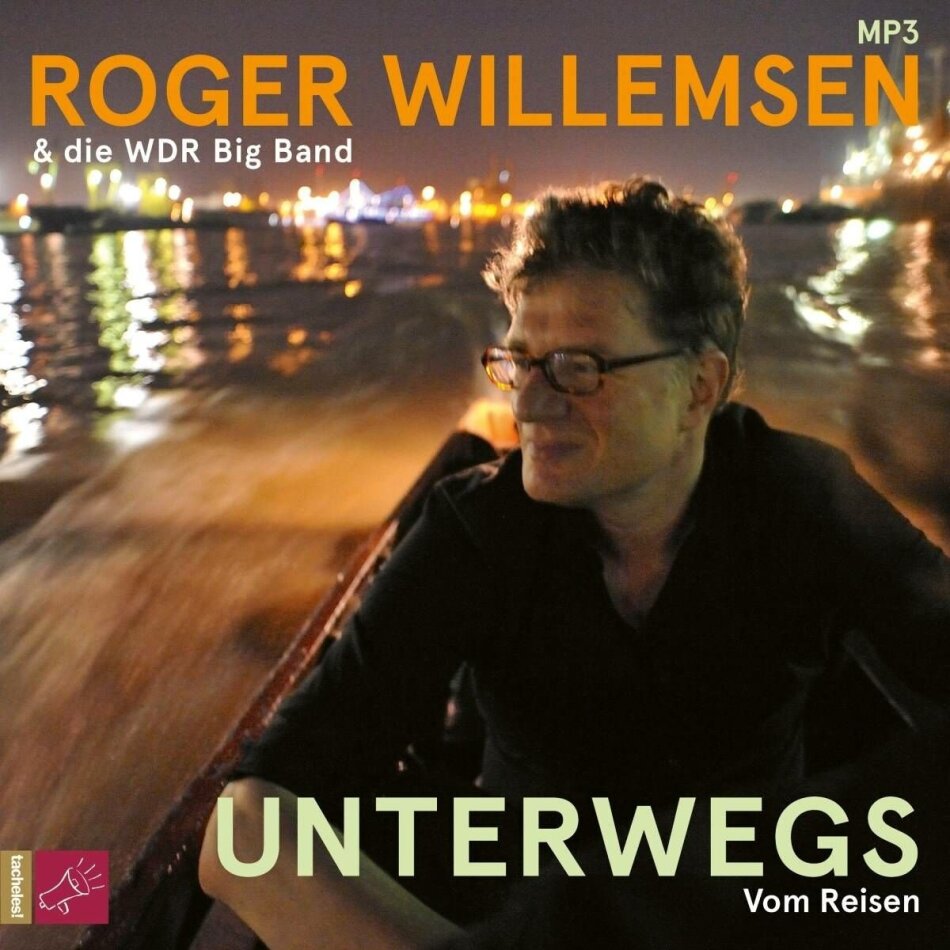 Roger Willemsen & WDR Big Band - Unterwegs. Vom Reisen