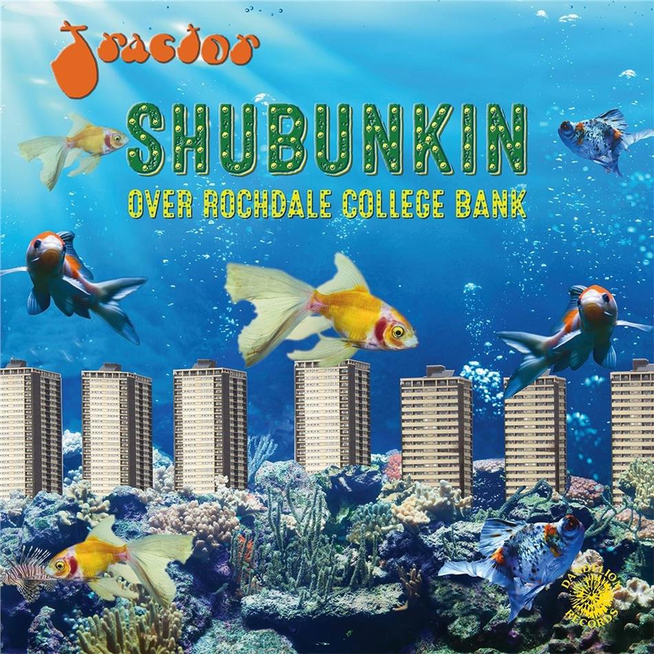 Tractor - Shubunkin Over Rochdale College Bank LP