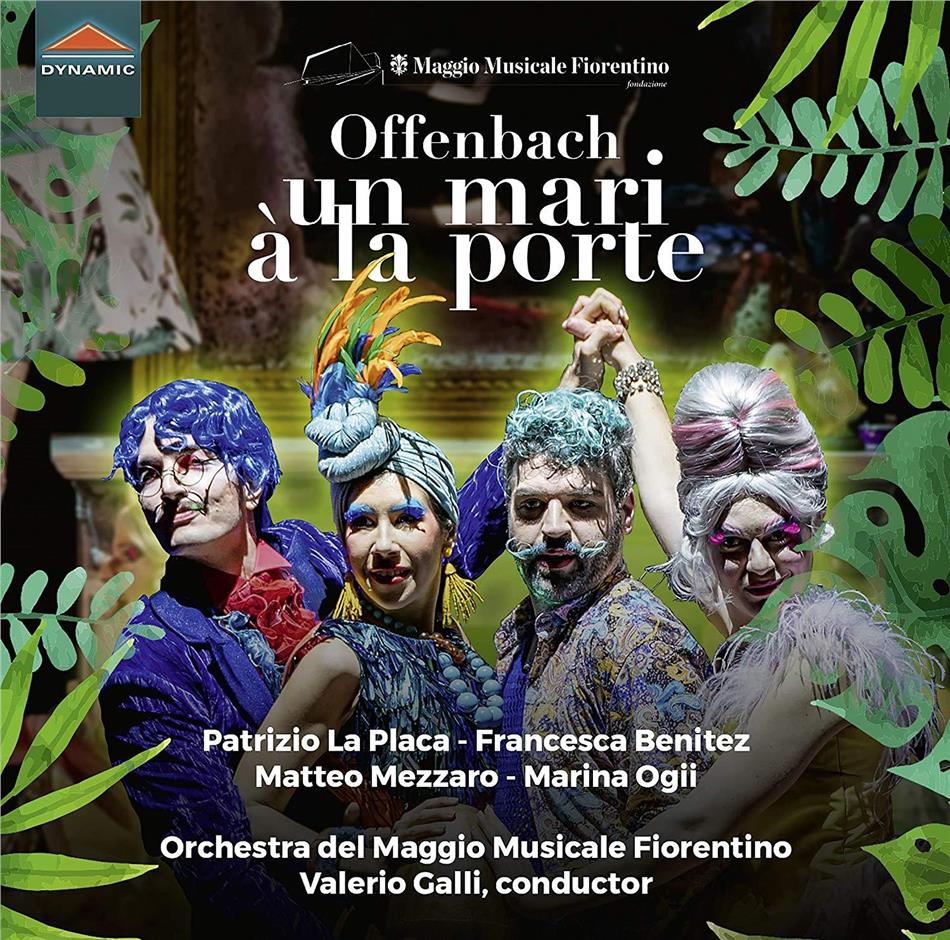 Jacques Offenbach (1819-1880), Valerio Galli, Patrizio La Placa & Orchestra del Maggio Musicale Fiorentino - Un Mari A La Porte