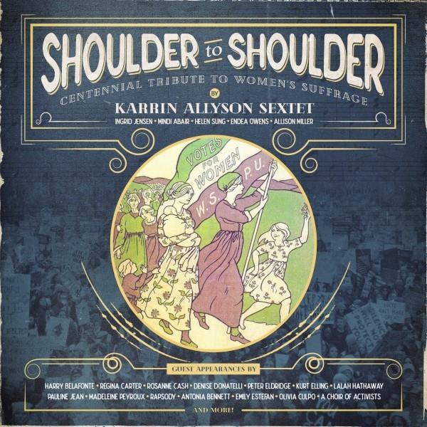 Karrin Allyson - Shoulder To Shoulder: Centennial Tribute To Women