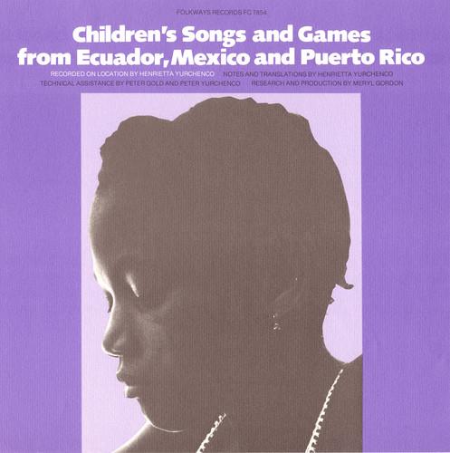 Childrens Songs And Games From Ecuador, Mexico and Puerto Rico