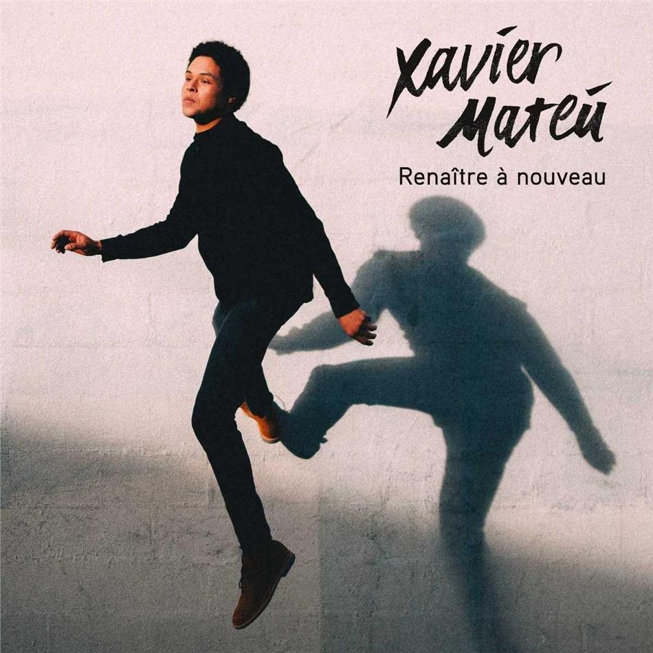 Xavier Mateu - Renaitre A Nouveau