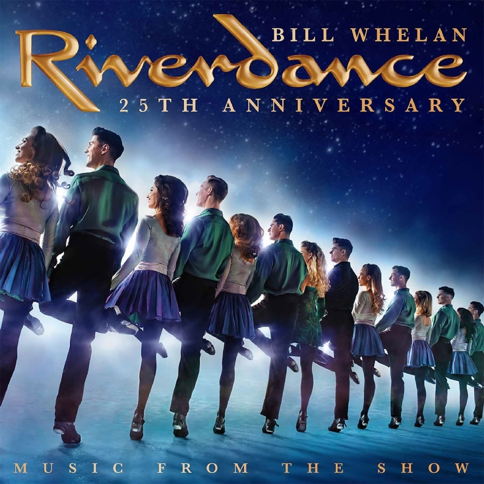 Bill Whelan - Riverdance - Music Form The Show 25th Anniversary Edition