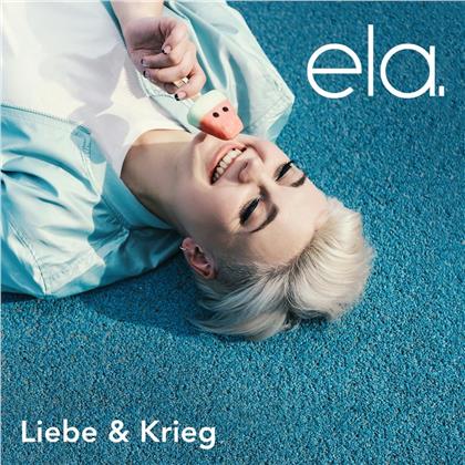 Ela. - Liebe & Krieg