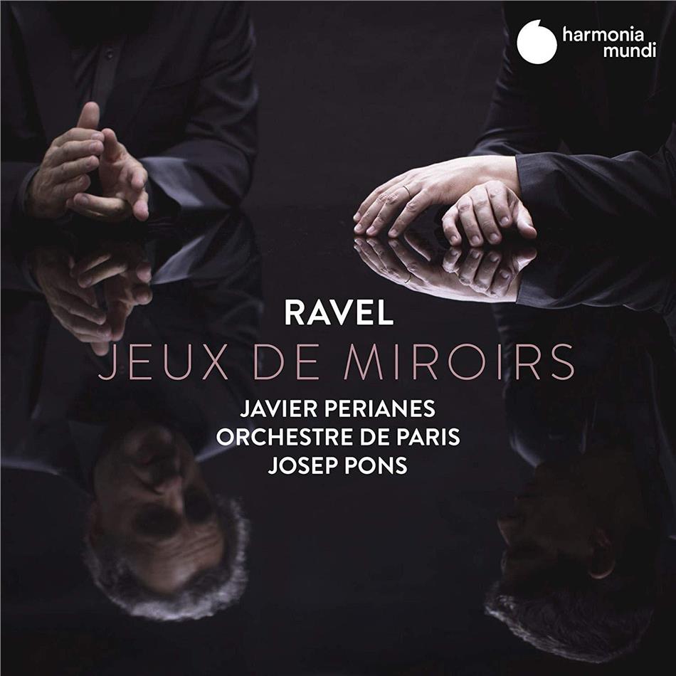 Josep Pons, Javier Perianes & Maurice Ravel (1875-1937) - Jeux De Miroirs