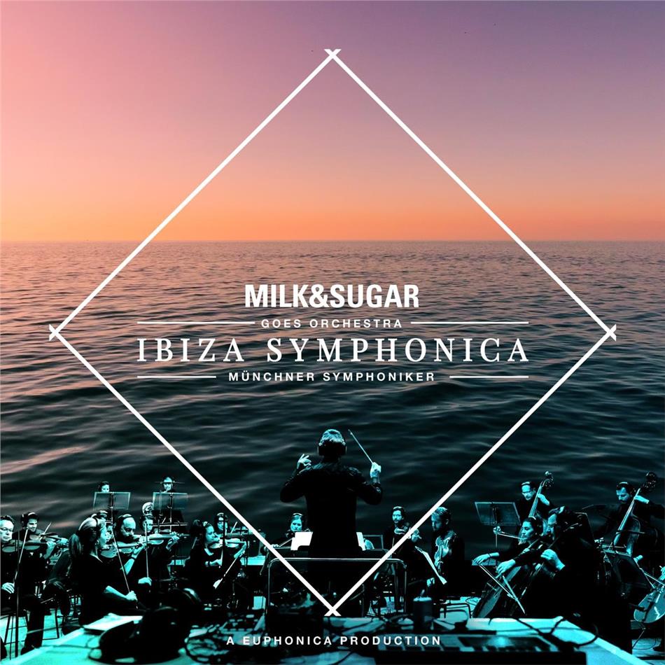 Milk & Sugar & Münchner Symphoniker - Ibiza Symphonica