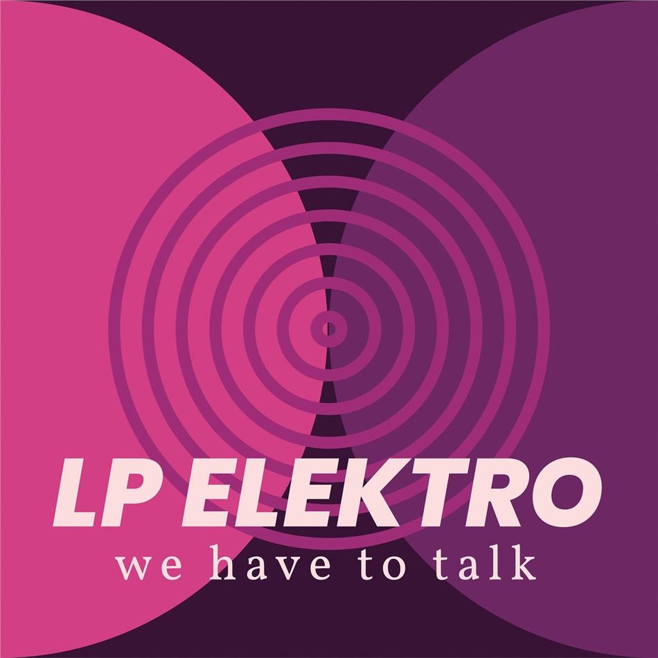 Lp Elektro - We Have To Talk LP