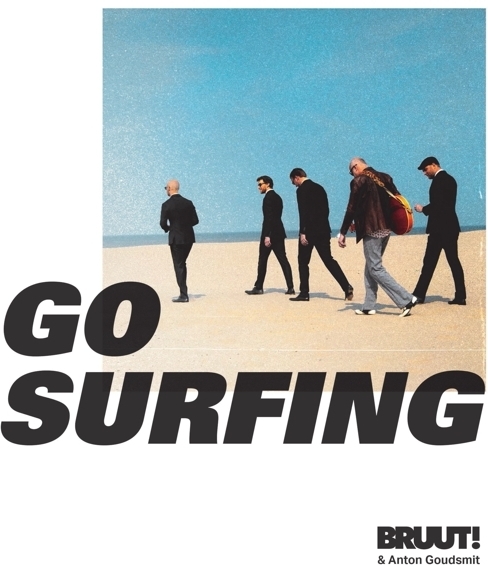 Bruut! & Anton Goudsmit - Go Surfing