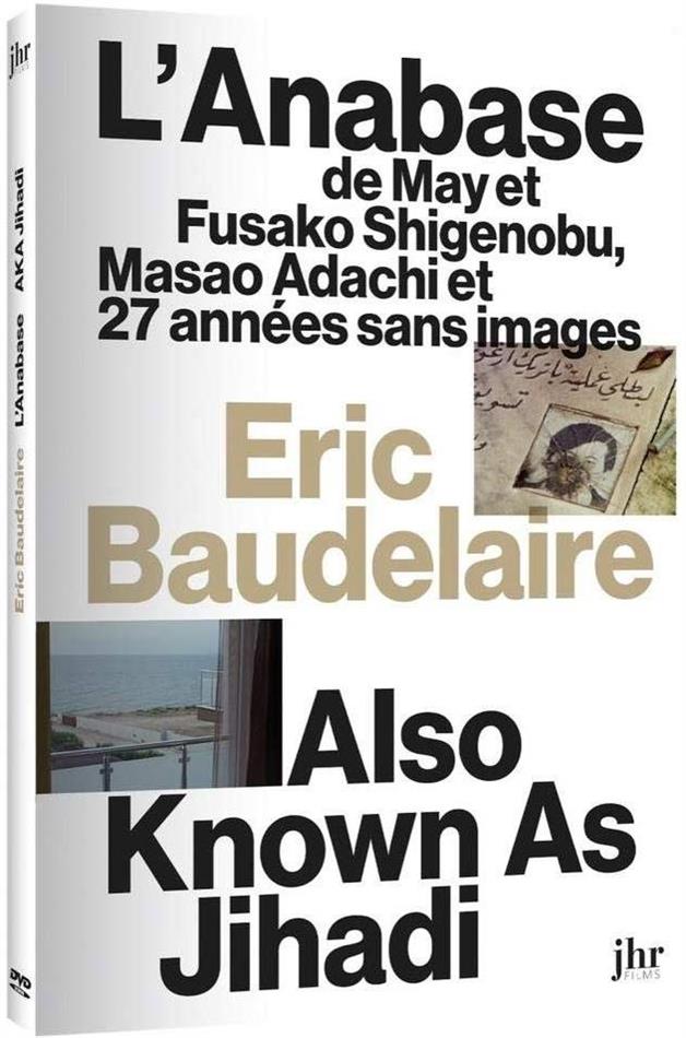 Eric Baudelaire - L'Anabase de May et Fusako Shigenobu, Masao Adachi et 27 années sans images / Also Known As Jihadi 2 DVDs
