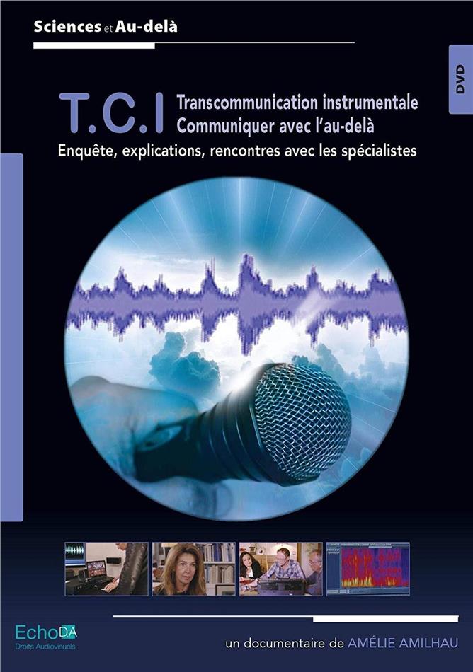 T.C.I - Transcommunication instrumentale - Communiquer avec l'au-delà