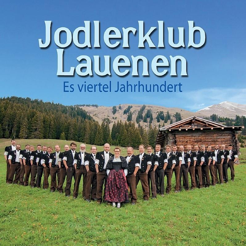 Jodlerklub Lauenen - Es viertel Jahrhundert