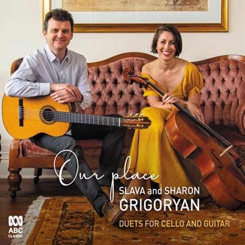 Slava Grigoryan & Leonard Grigoryan - Our Place - Duets For Cello And Guitar