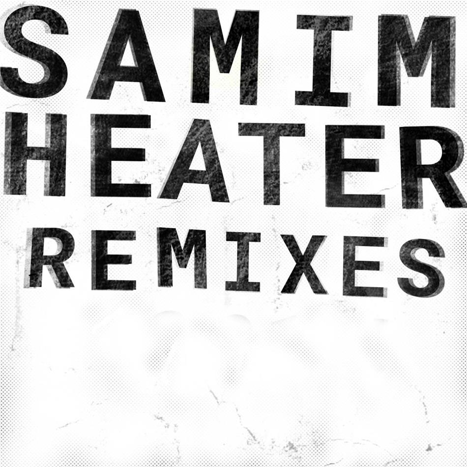 Samim - Heater - Remixes Tube & Berger, Diplo, Fnx Omar +2019 Remaster 12" Maxi