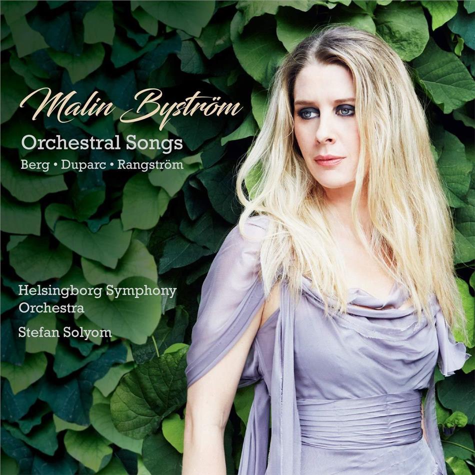 Alban Berg (1885-1935), Henri Duparc (1848-1933), Ture Rangström (1884-1947), Stefan Solyom, Malin Byström, … - Orchestral Songs